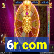 6r com